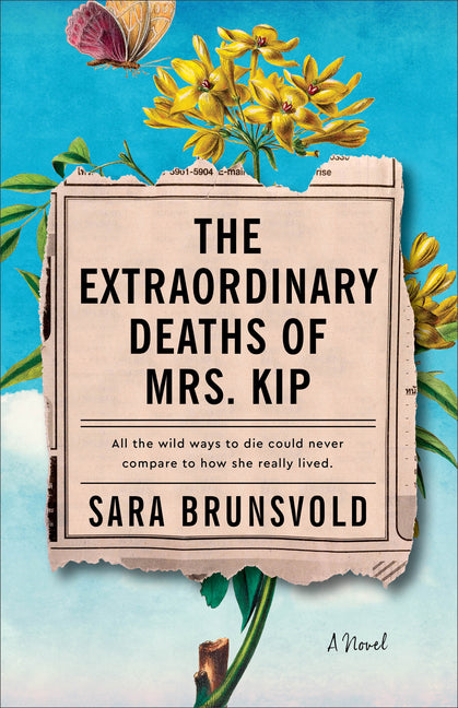 The Extraordinary Deaths of Mrs. Kip -- Sara Brunsvold, Paperback