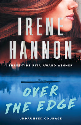 Over the Edge -- Irene Hannon, Paperback