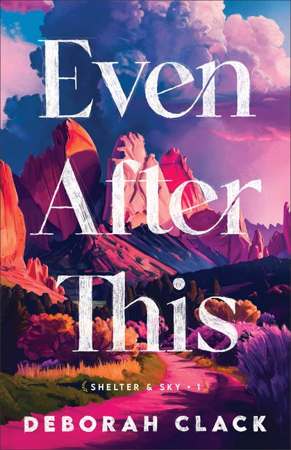 Even After This -- Deborah Clack, Paperback