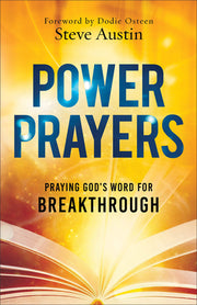 Power Prayers: Praying God's Word for Breakthrough by Austin, Steve