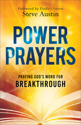 Power Prayers: Praying God's Word for Breakthrough by Austin, Steve