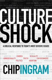Culture Shock: A Biblical Response to Today's Most Divisive Issues by Ingram, Chip