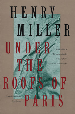 Under the Roofs of Paris -- Henry Miller, Paperback