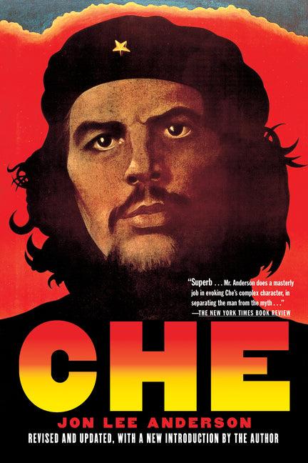 Che Guevara: A Revolutionary Life (Revised Edition) -- Jon Lee Anderson, Paperback