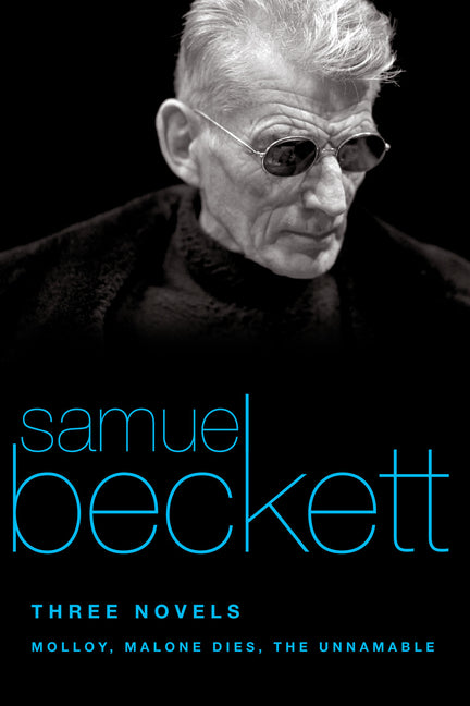 Three Novels: Molloy, Malone Dies, the Unnamable -- Samuel Beckett, Paperback