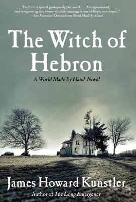The Witch of Hebron -- James Howard Kunstler, Paperback