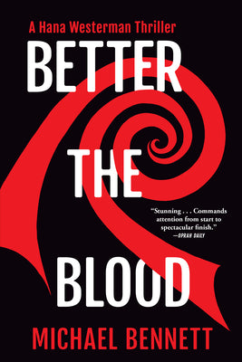 Better the Blood: A Hana Westerman Thriller -- Michael Bennett, Paperback