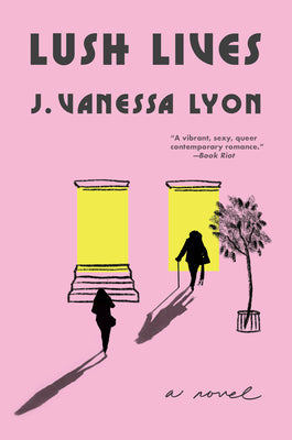 Lush Lives -- J. Vanessa Lyon, Paperback