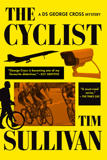 The Cyclist: A DS George Cross Mystery by Sullivan, Tim