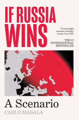 If Russia Wins: A Scenario by Masala, Carlo