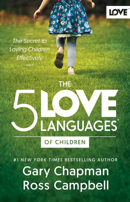 The 5 Love Languages of Children: The Secret to Loving Children Effectively -- Gary Chapman, Paperback