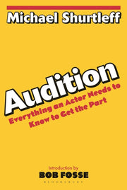 Audition: Everything an Actor Needs to Know to Get the Part by Shurtleff, Michael