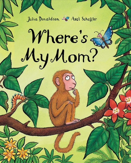 Where's My Mom? -- Julia Donaldson, Hardcover