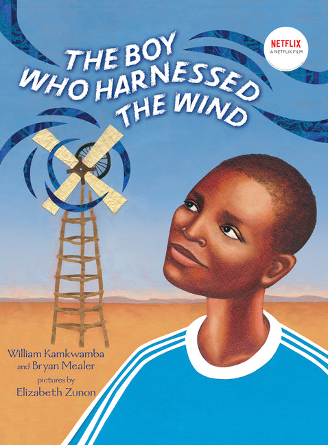 The Boy Who Harnessed the Wind: Picture Book Edition by Kamkwamba, William
