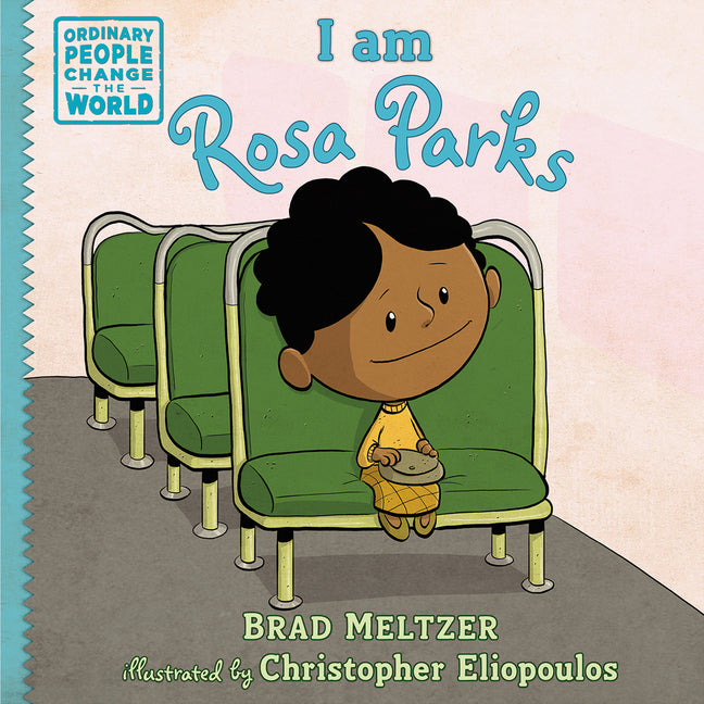 I Am Rosa Parks -- Brad Meltzer, Hardcover