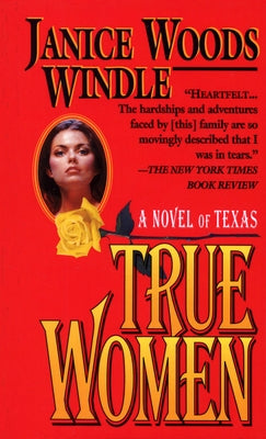 True Women: A Novel of Texas by Windle, Janice Woods