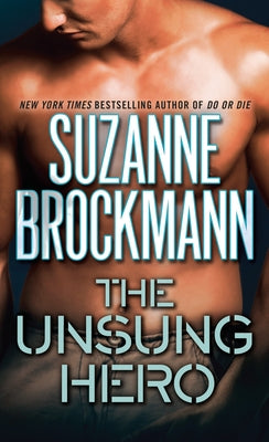 The Unsung Hero by Brockmann, Suzanne