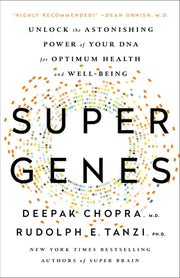 Super Genes: Unlock the Astonishing Power of Your DNA for Optimum Health and Well-Being by Chopra, Deepak