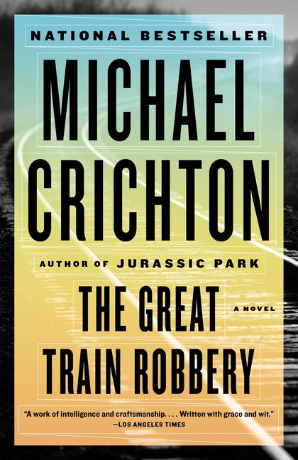 The Great Train Robbery -- Michael Crichton, Paperback