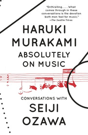 Absolutely on Music: Conversations by Murakami, Haruki