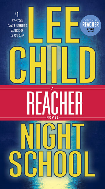 Night School: A Reacher Novel -- Lee Child, Mass Market Paperbound