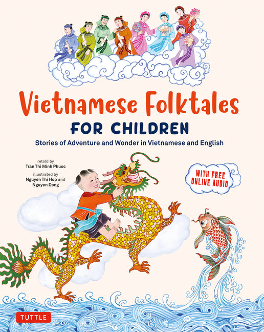 Vietnamese Folktales for Children: Stories of Adventure and Wonder in Vietnamese and English (Free Online Audio Recordings and Bilingual Text) -- Phuoc Thi Minh Tran, Hardcover