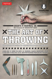The Art of Throwing: The Definitive Guide to Thrown Weapons Techniques [Instructional Video Download Included] by Marinas