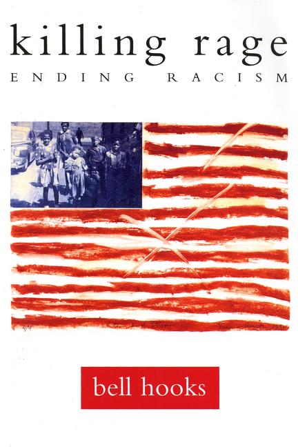 Killing Rage: Ending Racism -- Bell Hooks, Paperback
