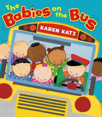 The Babies on the Bus -- Karen Katz, Board Book