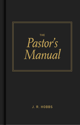 The Pastor's Manual by Hobbs, James R.