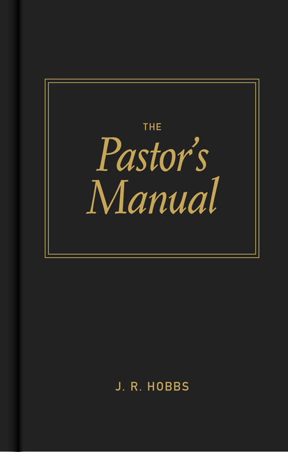 The Pastor's Manual by Hobbs, James R.