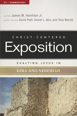 Exalting Jesus in Ezra and Nehemiah -- James M. Hamilton Jr, Paperback