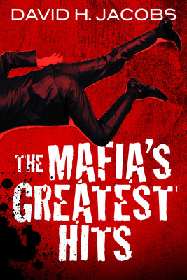The Mafia's Greatest Hits -- David H. Jacobs, Paperback