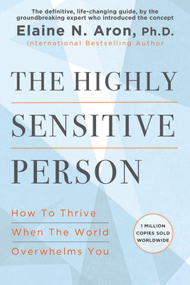The Highly Sensitive Person by Aron, Elaine N.