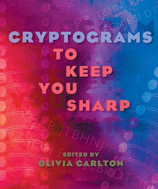 Cryptograms to Keep You Sharp -- Olivia Carlton, Spiral