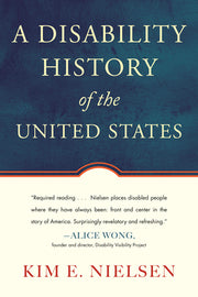A Disability History of the United States by Nielsen, Kim E.
