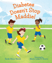 Diabetes Doesn't Stop Maddie! by Marsh, Sarah Glenn