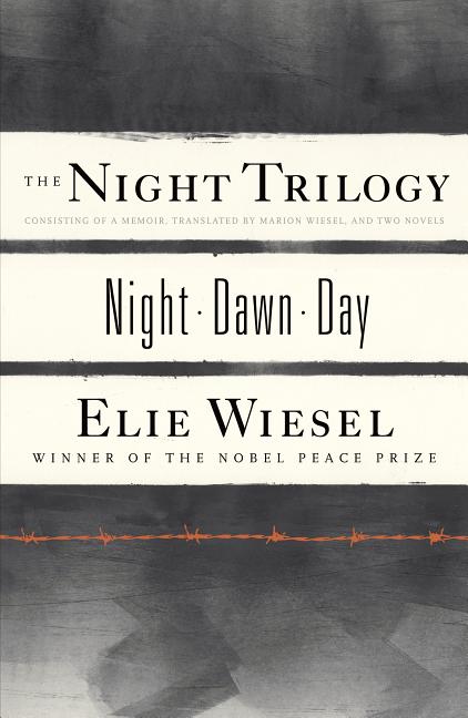 The Night Trilogy: Night/Dawn/Day -- Elie Wiesel, Paperback