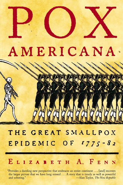 Pox Americana: The Great Smallpox Epidemic of 1775-82 -- Elizabeth A. Fenn, Paperback