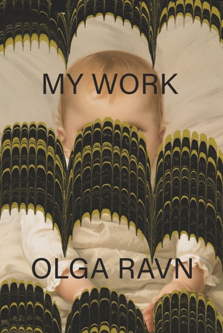 My Work -- Olga Ravn, Paperback