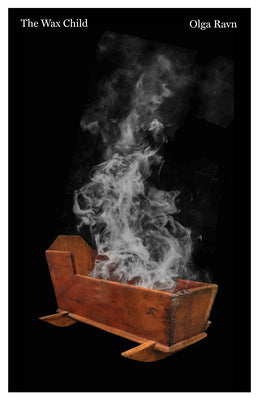 The Wax Child by Ravn, Olga