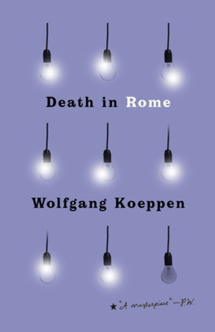 Death in Rome -- Wolfgang Koeppen, Paperback