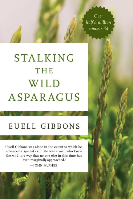 Stalking the Wild Asparagus -- Euell Gibbons, Paperback