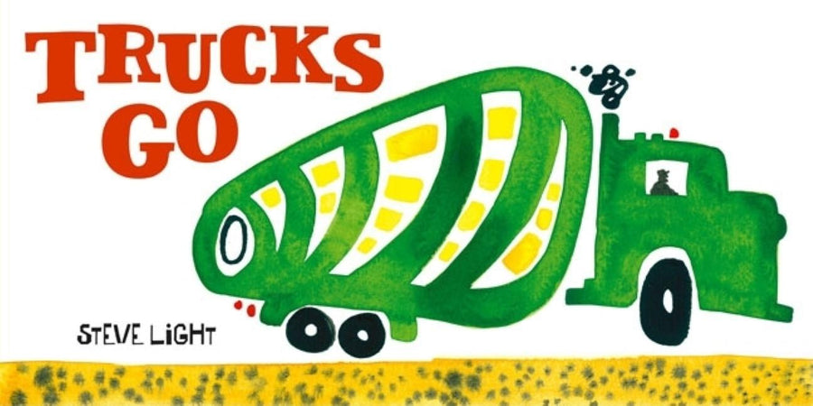 Trucks Go: (Board Books about Trucks, Go Trucks Books for Kids) -- Steve Light, Board Book