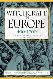 Witchcraft in Europe, 400-1700: A Documentary History by Kors, Alan Charles