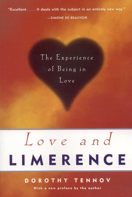 Love and Limerence: The Experience of Being in Love -- Dorothy Tennov, Paperback