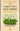 The Gardener's Bed-Book: Short and Long Pieces to Be Read in Bed by Those Who Love Green Growing Things by Wright, Richardson
