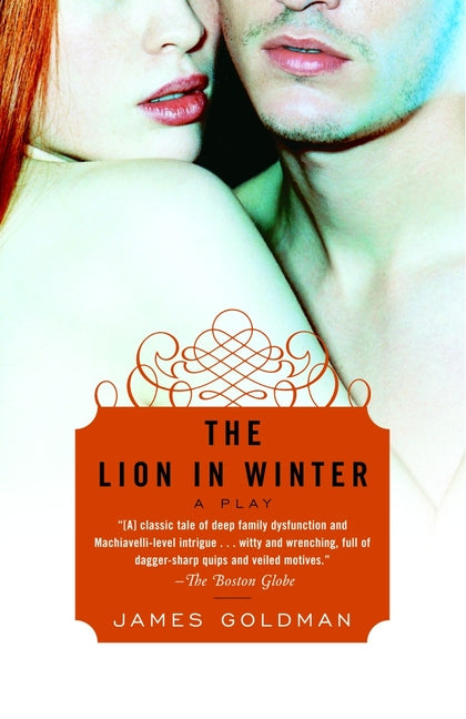The Lion in Winter: A Play -- James Goldman, Paperback