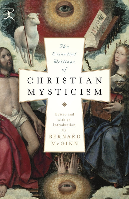 The Essential Writings of Christian Mysticism -- Bernard McGinn, Paperback