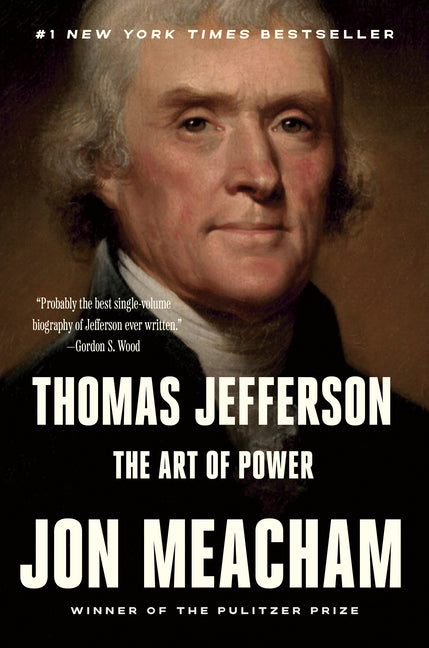 Thomas Jefferson: The Art of Power by Meacham, Jon
